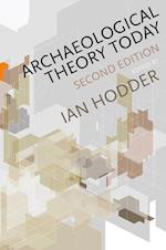 Archaeological Theory Today 2e