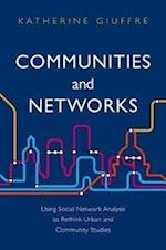 Communities and Networks – Using Social Network Analysis to Rethink Urban and Community Studies