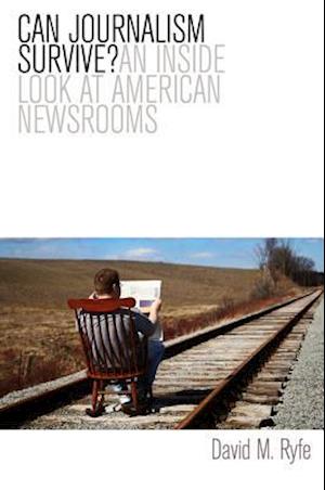 Can Journalism Survive? – An Inside Look at American Newsrooms