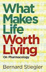 What Makes Life Worth Living – On Pharmacology