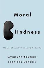 Moral Blindness – The Loss of Sensitivity in Liquid Modernity
