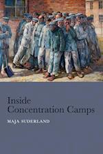 Inside Concentration Camps – Social Life at the Extremes