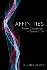 Affinities – Potent Connections in Personal Life
