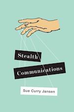 Stealth Communications – The Spectacular Rise of Public Relations