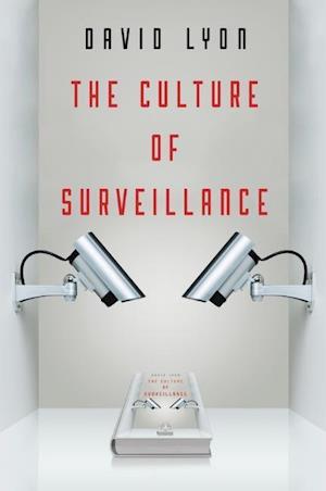 The Culture of Surveillance