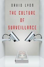 The Culture of Surveillance – Watching as a Way of  Life