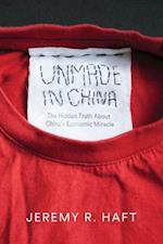 Unmade in China – The Hidden Truth about China's Economic Miracle