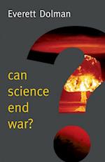 Can Science End War?