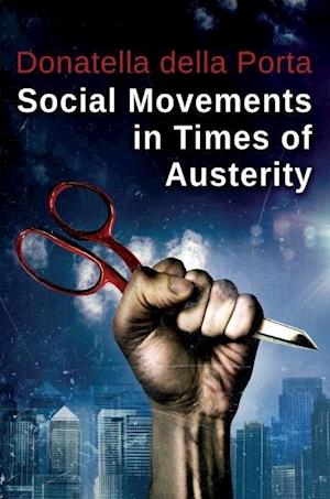 Social Movements in Times of Austerity – Bringing Capitalism Back Into Protest Analysis
