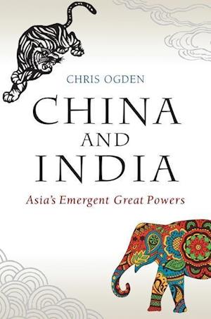 China and India – Asia's Emergent Great Powers