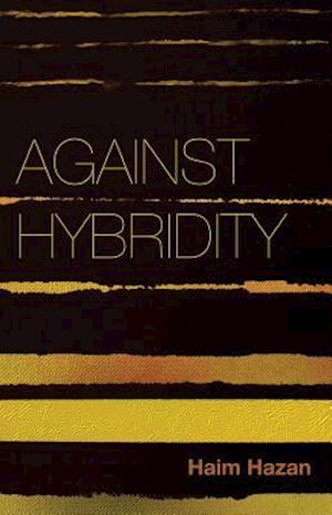 Against Hybridity