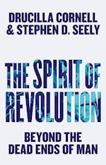 The Spirit of Revolution – Beyond the Dead Ends of Man