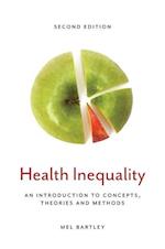 Health Inequality – An Introduction to Concepts, Theories and Methods, 2e