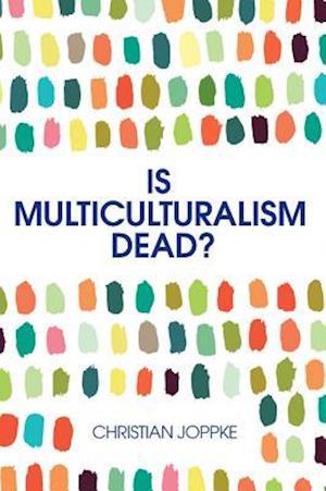 Is Multiculturalism Dead? – Crisis and Persistence in the Constitutional State