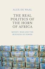 The Real Politics of the Horn of Africa – Money, War and the Business of Power