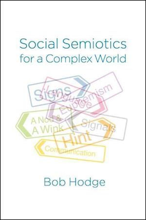 Social Semiotics for a Complex World – Analysing Language and Social Meaning