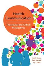 Health Communication – Theoretical and Critical Perspectives