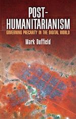 Duffield, Post–Humanitarianism, Governing Precarity in the Digital World