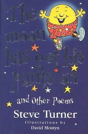 The Moon Has Got His Pants on and Other Poems