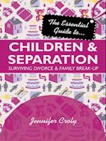 Essential Guide to Children and Separation
