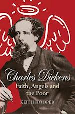 Charles Dickens: Faith, Angels and the Poor