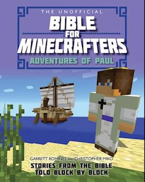 The Unofficial Bible for Minecrafters: Adventures of Paul