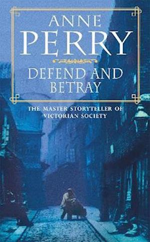 Defend and Betray (William Monk Mystery, Book 3)