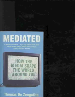 "Mediated: How the Media Shape Your World"