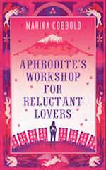 Aphrodite's Workshop For Reluctant Lovers