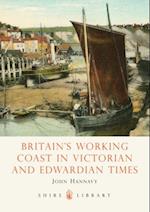 Britain''s Working Coast in Victorian and Edwardian Times