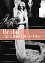 Bridal Fashion 1900 1950