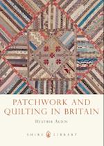 Patchwork and Quilting in Britain