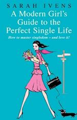 Modern Girl's Guide To The Perfect Single Life