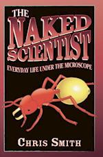 Naked Scientist: Everyday Life Under the Microscope