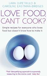 Love Food, Can't Cook?