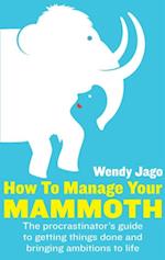 How To Manage Your Mammoth