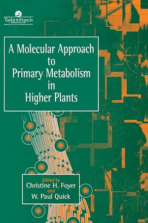 A Molecular Approach To Primary Metabolism In Higher Plants