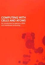 Computing with Cells and Atoms