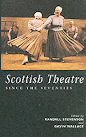 Scottish Theatre Since the Seventies