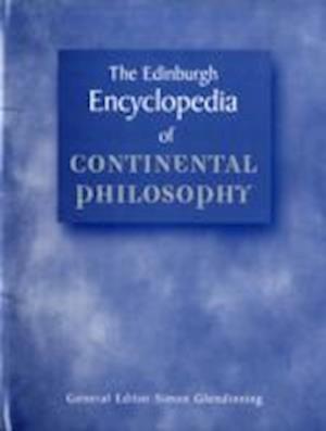 The Edinburgh Encyclopaedia of Continental Philosophy