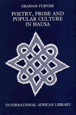 Poetry, Prose and Popular Culture in Hausa