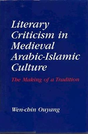 Literary Criticism in Medieval Arabic Islamic Culture