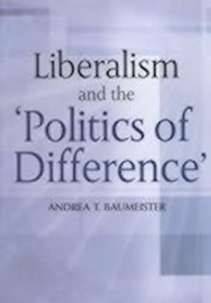 Liberalism and the Politics of Difference