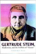 Gertrude Stein, Modernism and the Problem of Genius