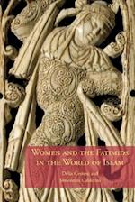 Women and the Fatimids in the World of Islam