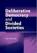 Deliberative Democracy and Divided Societies