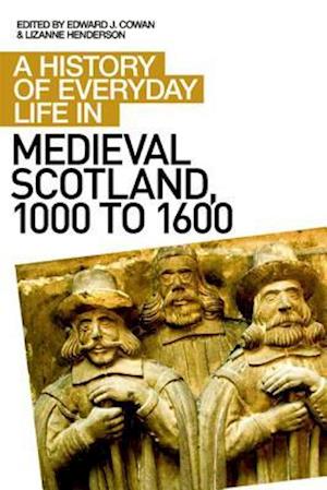 A History of Everyday Life in Medieval Scotland