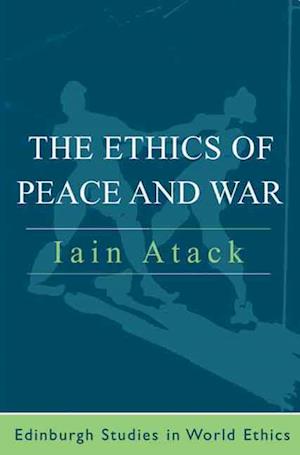 The Ethics of Peace and War