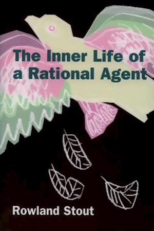 Inner Life of a Rational Agent