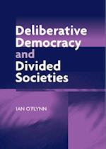 Deliberative Democracy and Divided Societies